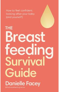 Breastfeeding Survival Guide - Danielle Facey