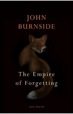 Coperta cărții 'Empire of Forgetting - John Burnside'