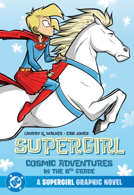 Supergirl: Cosmic Adventures in the 8th Grade - Landry Q.|jones Walker
