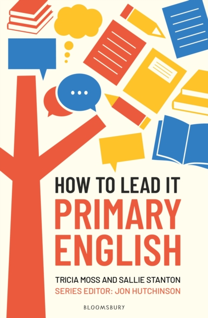 How to Lead it: Primary English - Tricia|stanton Moss