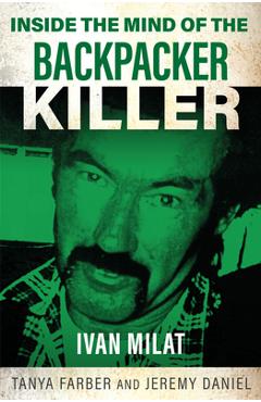 Inside the Mind of the Backpacker Killer - Tanya|daniel Farber