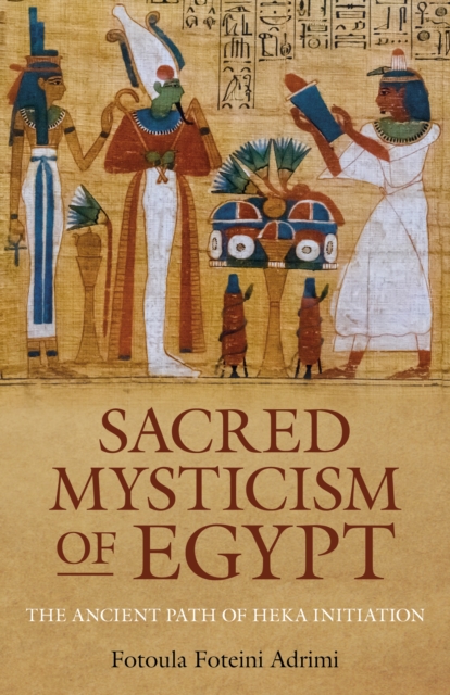Sacred Mysticism of Egypt - Fotoula Foteini Adrimi