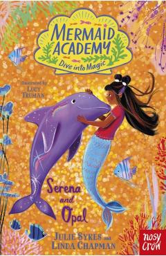 Poza produsului Mermaid Academy: Serena and Opal - Julie|chapman Sykes