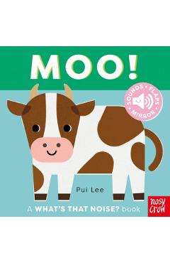 Coperta cărții 'What's That Noise? Moo! -'