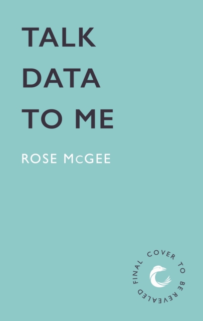 Talk Data To Me - Rose Mcgee