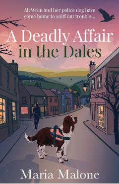 Coperta cărții 'Deadly Affair in the Dales - Maria Malone'