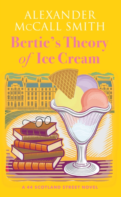 Bertie's Theory of Ice Cream - Alexander Mccall Smith