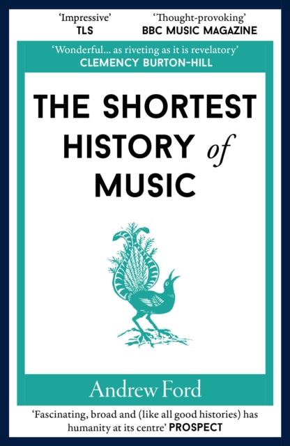 Shortest History of Music - Andrew Ford