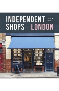 Coperta cărții 'Independent Shops London - Michelle Mason'