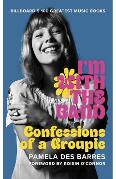 Poza produsului I'm with the Band - Pamela Des Barres