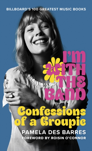I'm with the Band - Pamela Des Barres