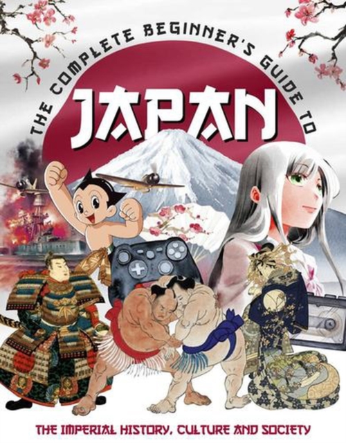Coperta cărții 'Complete Beginner's Guide to Japan - April Madden'