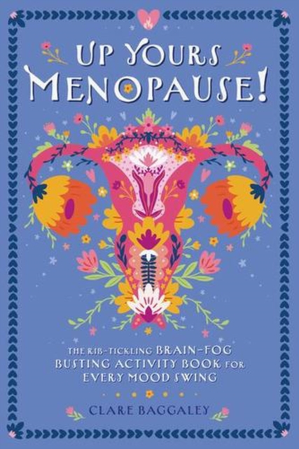 Coperta cărții 'Up Yours Menopause! - Clare Baggaley'