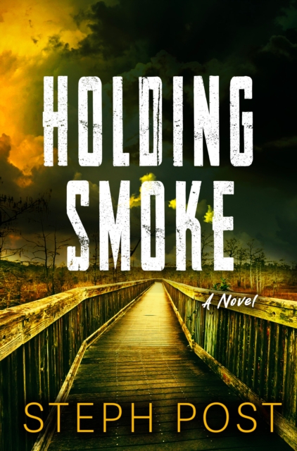 Holding Smoke - Steph Post