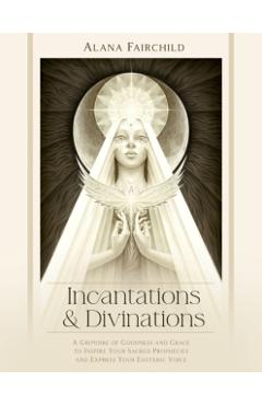 Incantations & Divinations - Alana (alana Fairchild) Fairchild