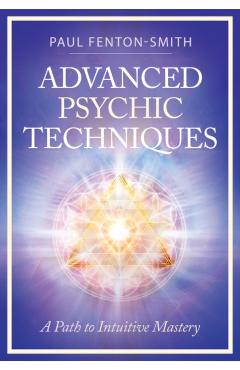 Advanced Psychic Techniques - Paul (paul Fenton-smith) Fenton-smith