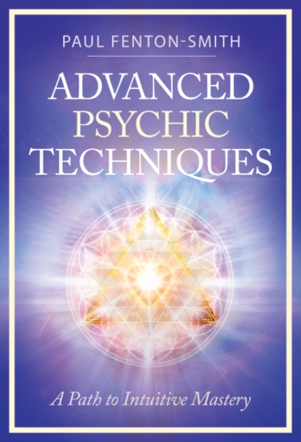 Advanced Psychic Techniques - Paul (paul Fenton-smith) Fenton-smith