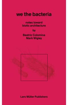 Poza produsului In Praise of Bacteria - Beatriz|wigley Colomina