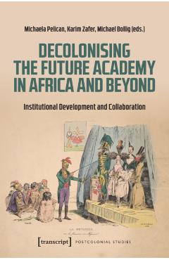 Coperta cărții 'Decolonising the Future Academy in Africa and Beyond -'