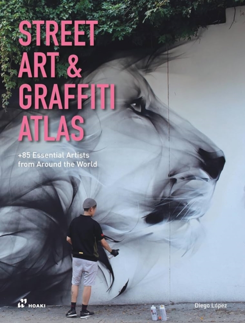 Coperta cărții 'Street Art & Graffiti Atlas - Diego Lopez Gimenez'