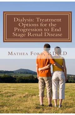 Coperta cărții 'Dialysis: Treatment Options for the Progression to End Stage Renal Disease - Mathea Ford'