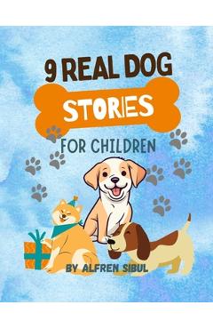 Poza produsului 9 Real Dog Stories for Children: Dog stories for kids - Alfren Sibul