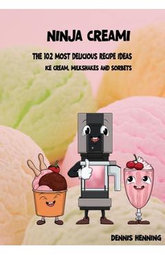 Coperta cărții 'Ninja Creami - The 102 most delicious recipe ideas: Ice cream, milkshakes & sorbets - Dennis Henning'