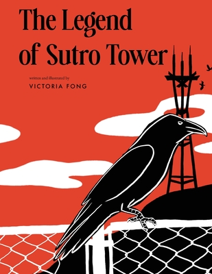 The Legend of Sutro Tower: A Story Blending San Francisco History and Lore - Victoria Fong