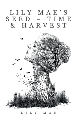 Lily Mae's Seed - Time & Harvest - Lily Mae