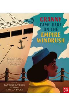 Poza produsului Granny Came Here on the Empire Windrush - Patrice Lawrence