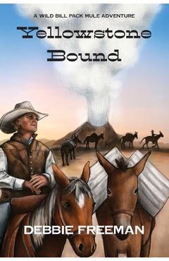Coperta cărții 'Yellowstone Bound - Debbie Freeman'