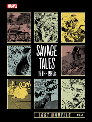 Lost Marvels No. 3: Savage Tales of the 1980s - Archie Goodwin