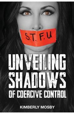 Unveiling Shadows of Coercive Control - Kimberly Mosby