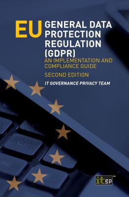 Coperta cărții 'EU General Data Protection Regulation (GDPR): An implementation and compliance guide - It Governance Privacy Team'