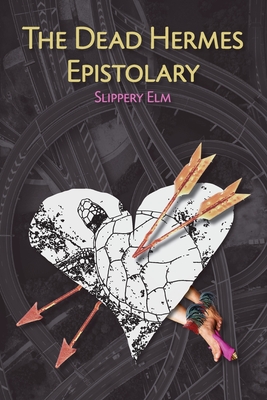The Dead Hermes Epistolary - Slippery Elm