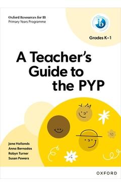 Poza produsului A Teacher's Guide to the PYP Grades K-1 - 