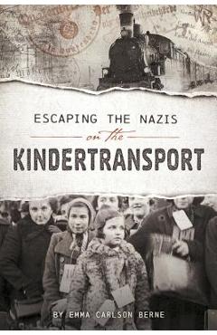 Coperta cărții 'Escaping the Nazis on the Kindertransport - Emma Bernay'