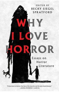 Poza produsului Why I Love Horror - Becky Siegel Spratford