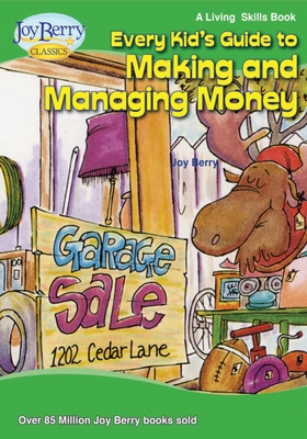 Every Kid's Guide to Making and Managing Money - Joy Berry
