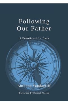Coperta cărții 'Following Our Father: A Devotional for Dads - Anthony Vandagriff'