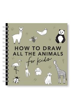 All the Animals: How to Draw Books for Kids with Dogs, Cats, Lions, Dolphins, and More - Alli Koch