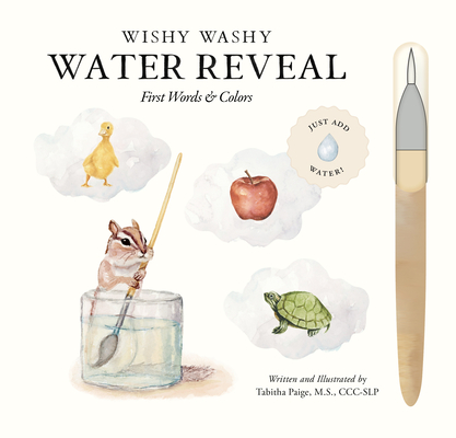Wishy Washy (Water Reveal Edition): A Reusable Water Reveal Activity Book Teaching First Words and Colors - Tabitha Paige