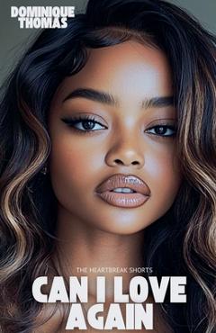 Coperta cărții 'Can I Love Again - Dominique Thomas'