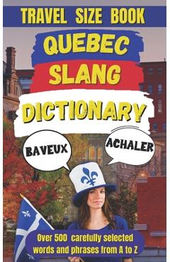 Coperta cărții 'Quebec Slang Dictionary: A Fun and Quirky Guide to the Language of La Belle Province - Slang Mania'
