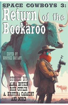 Coperta cărții 'Space Cowboys 3: Return of the Bookaroo - Daniel G. Zeidler'
