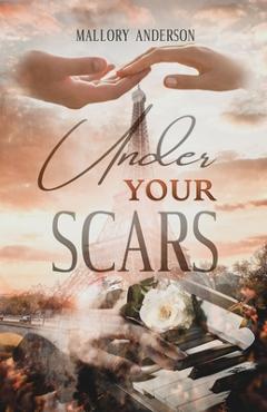 Coperta cărții 'Under Your Scars - Mallory Anderson'