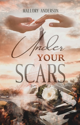 Under Your Scars - Mallory Anderson