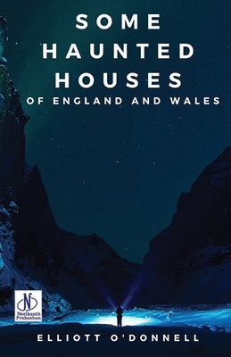 Coperta cărții 'Some Haunted Houses of England Wales - Elliott O. Donnell'