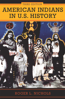 American Indians in U.S. History: Third Edition Volume 248 - Roger L. Nichols