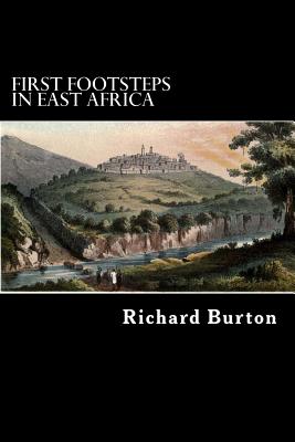 First Footsteps in East Africa: or, an Exploration of Harar - Alex Struik